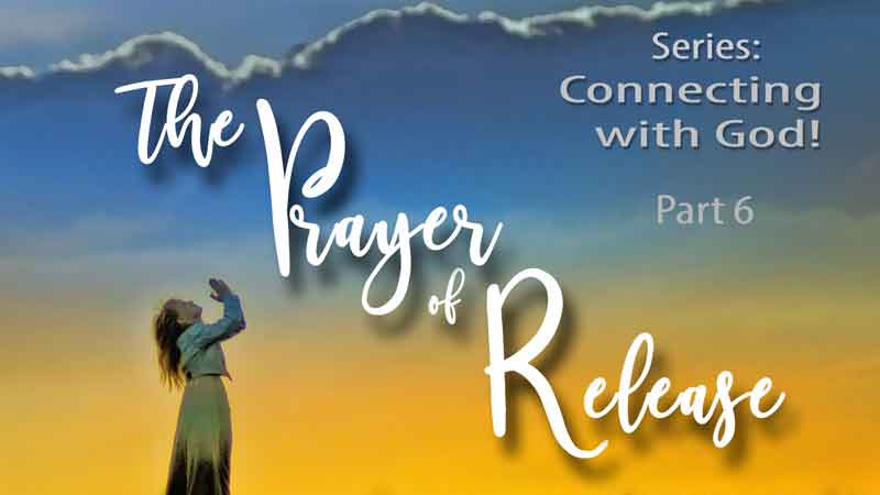 The Prayer of Release – Boones Mill Church of the Brethren