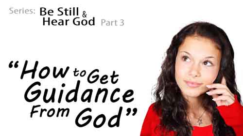 How to Get Guidance from God – Boones Mill Church of the Brethren