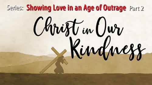 Christ in Our Kindness